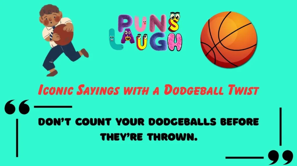 Iconic Sayings with a Dodgeball Twist