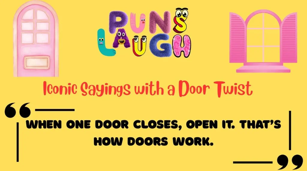 Iconic Sayings with a Door Twist