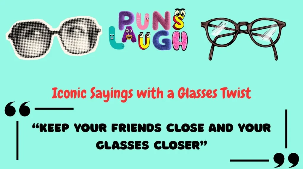 Iconic Sayings with a Glasses Twist