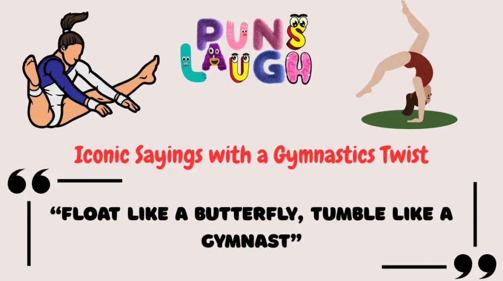 Iconic Sayings with a Gymnastics Twist