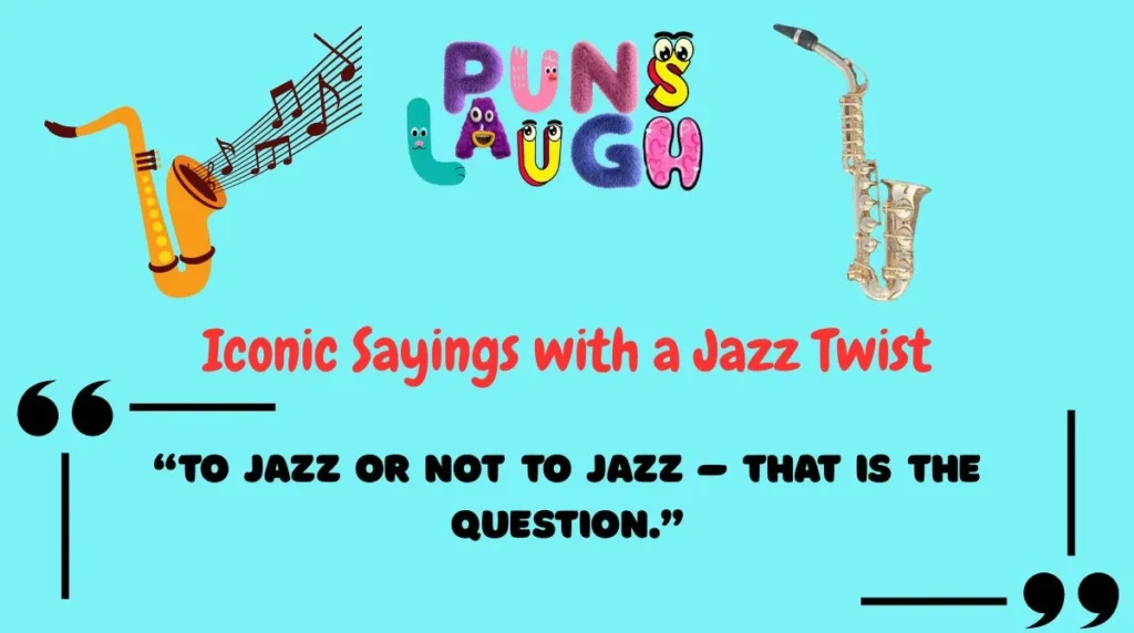 Iconic Sayings with a Jazz Twist