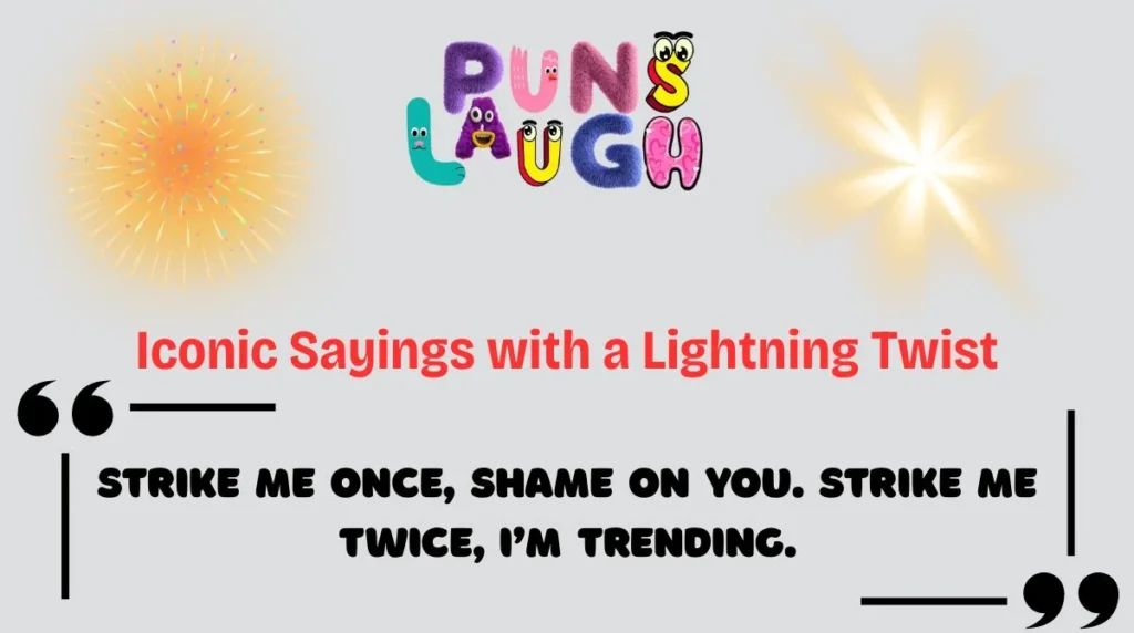 Iconic Sayings with a Lightning Twist