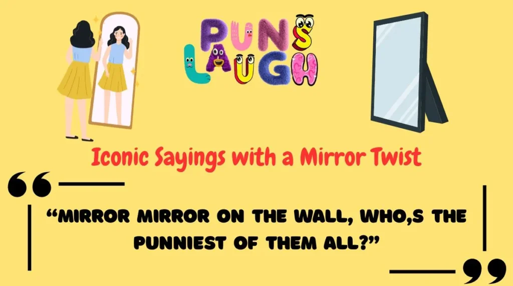 Iconic Sayings with a Mirror Twist