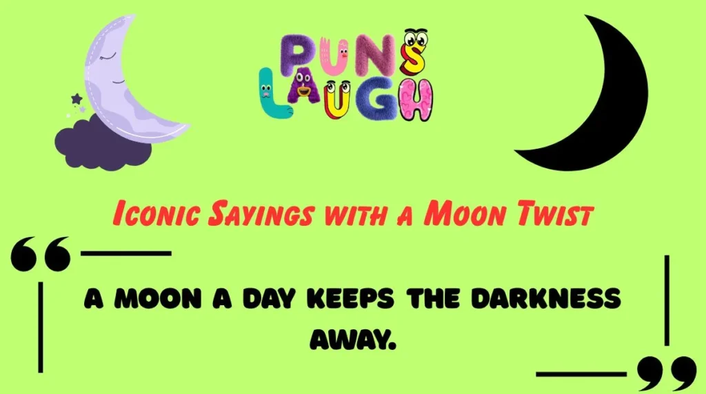 Iconic Sayings with a Moon Twist