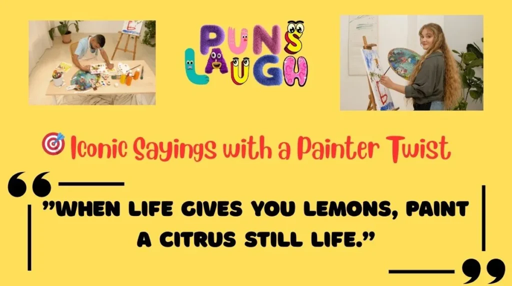 Iconic Sayings with a Painter Twist