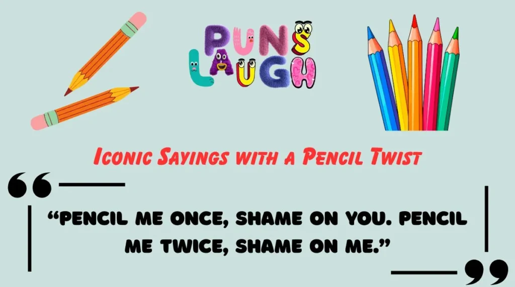 Iconic Sayings with a Pencil Twist