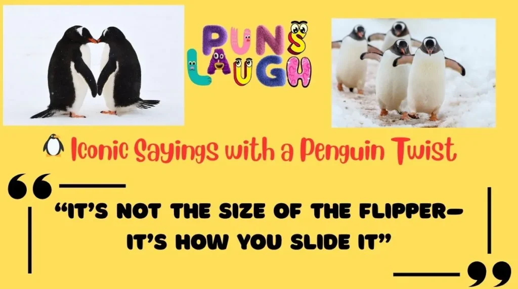 Iconic Sayings with a Penguin Twist