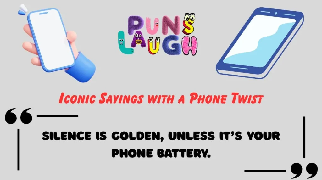 Iconic Sayings with a Phone Twist