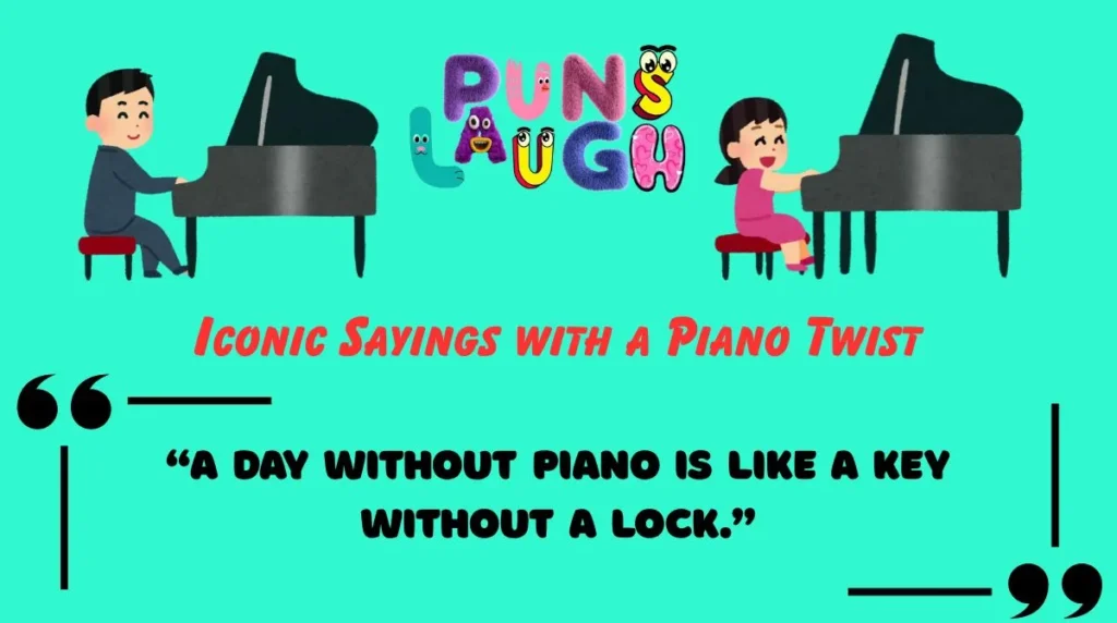 Iconic Sayings with a Piano Twist