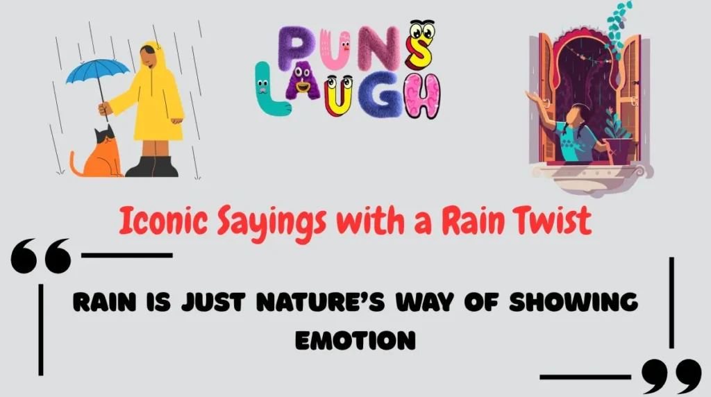 Iconic Sayings with a Rain Twist