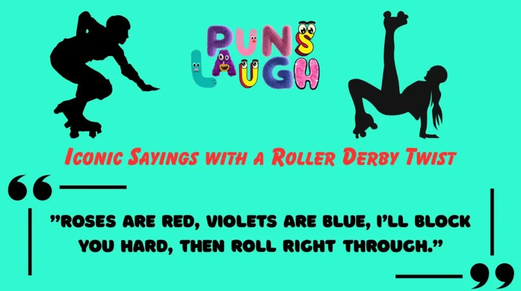 Iconic Sayings with a Roller Derby Twist