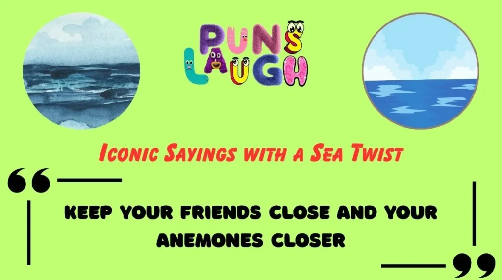 Iconic Sayings with a Sea Twist