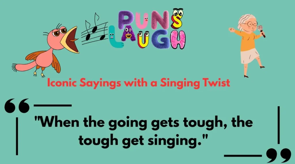 Iconic Sayings with a Singing Twist