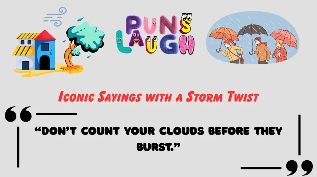 Iconic Sayings with a Storm Twist