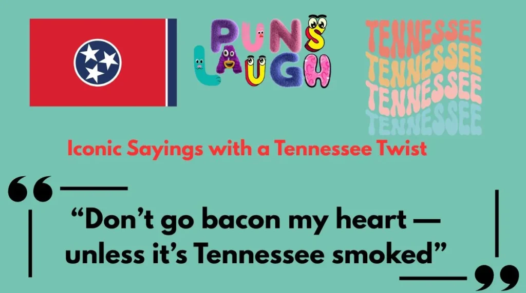 Iconic Sayings with a Tennessee Twist