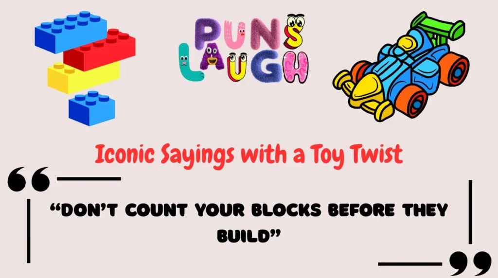 Iconic Sayings with a Toy Twist