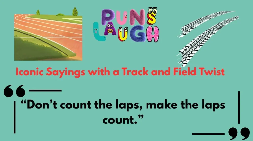 Iconic Sayings with a Track and Field Twist