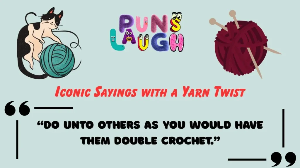 Iconic Sayings with a Yarn Twist