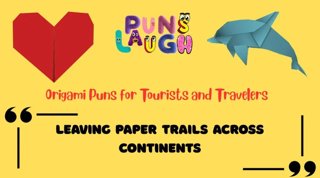 Origami Puns for Tourists and Travelers