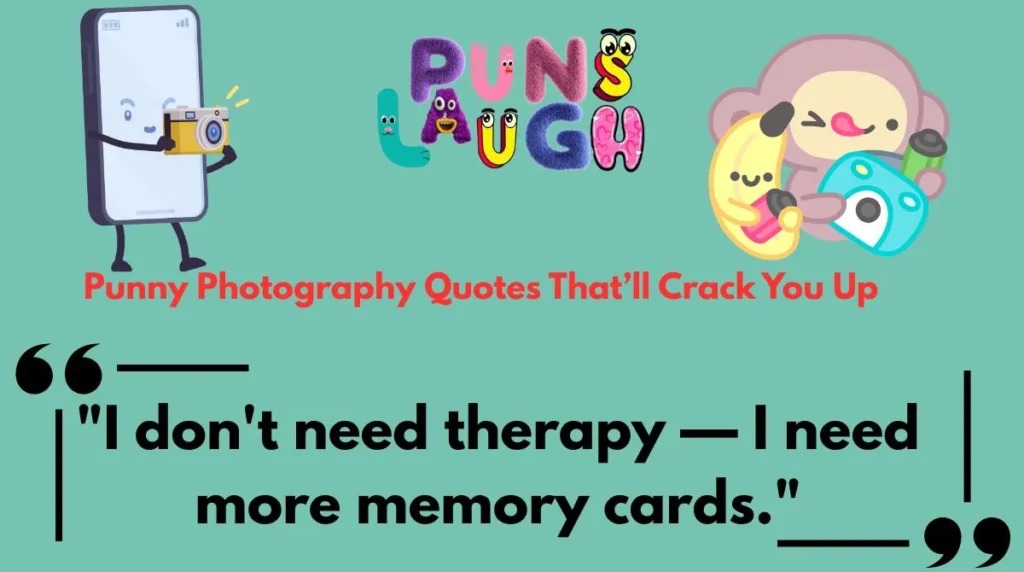 Punny Photography Quotes That’ll Crack You Up