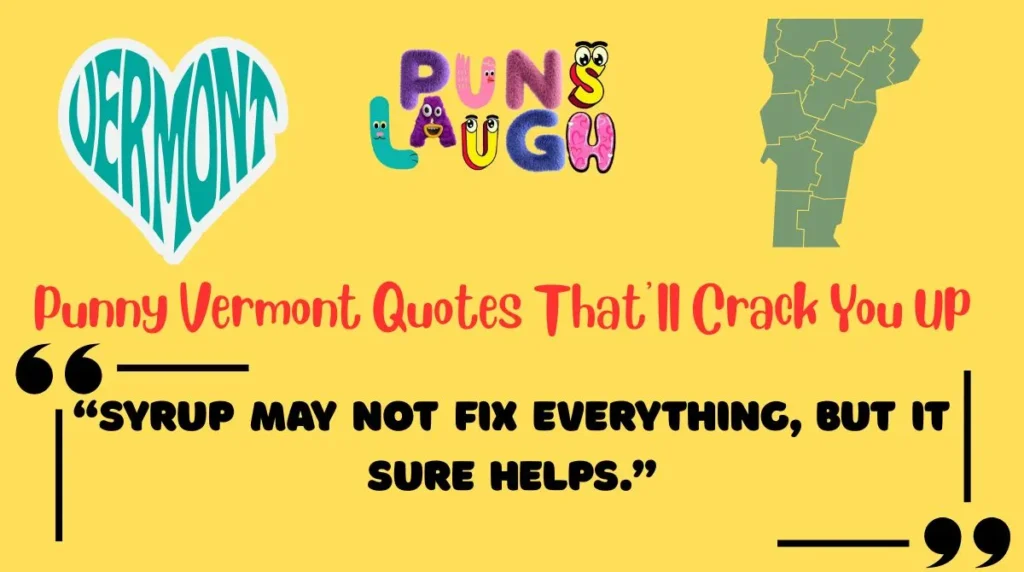 Punny Vermont Quotes Thatâll Crack You Up