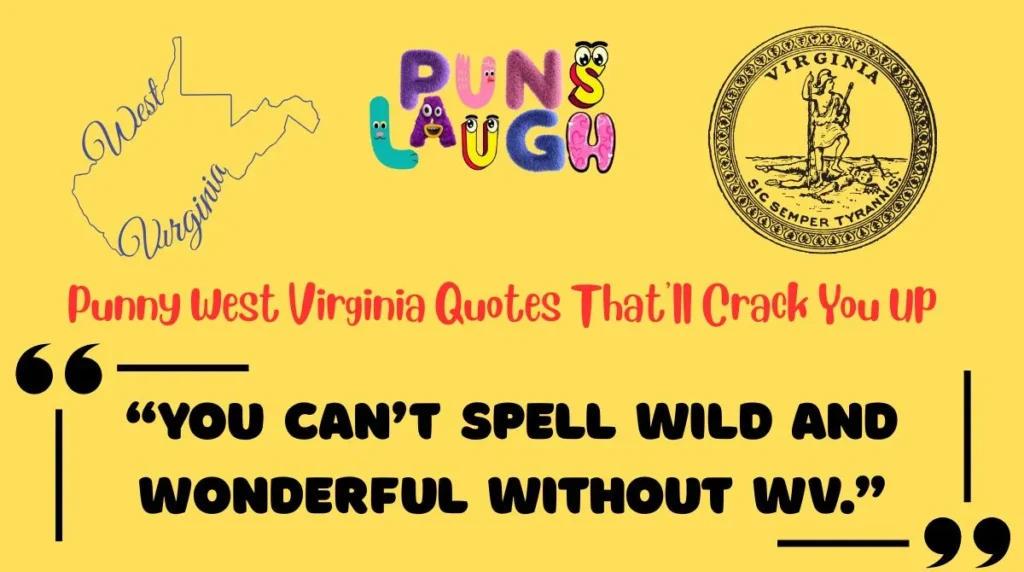 Punny West Virginia Quotes That'll Crack You Up