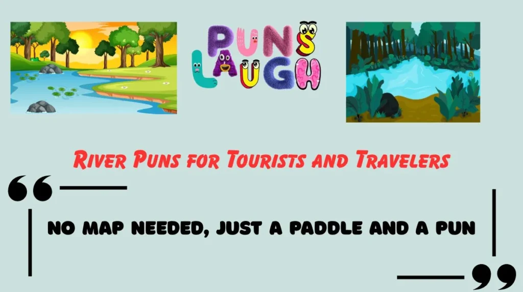River Puns for Tourists and Travelers