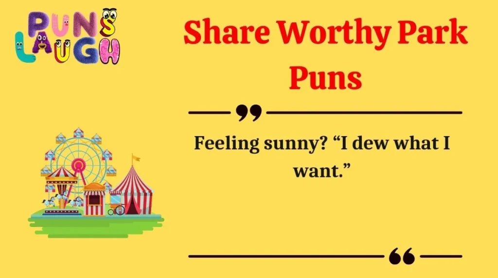 Share Worthy Park Puns