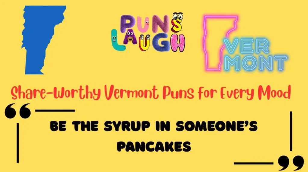 Share-Worthy Vermont Puns for Every Mood
