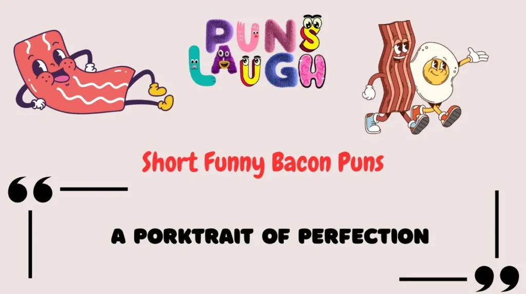 Short Funny Bacon Puns