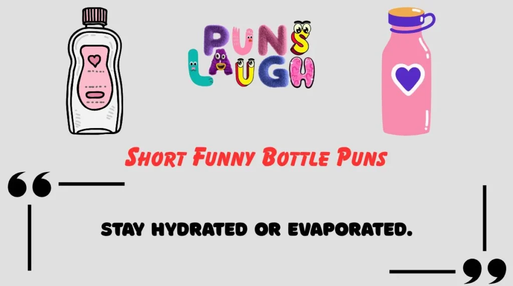 Short Funny Bottle Puns