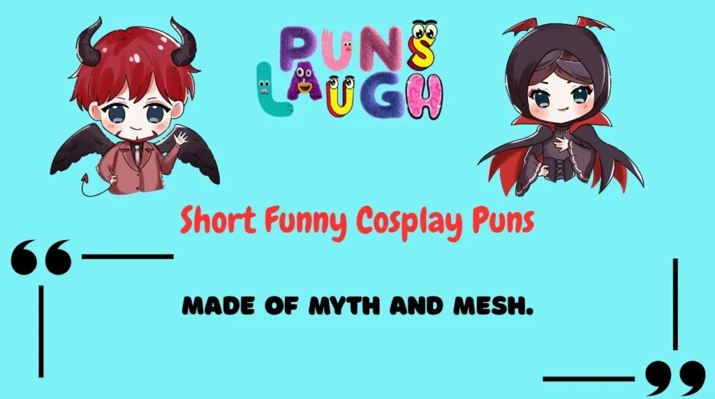 Short Funny Cosplay Puns