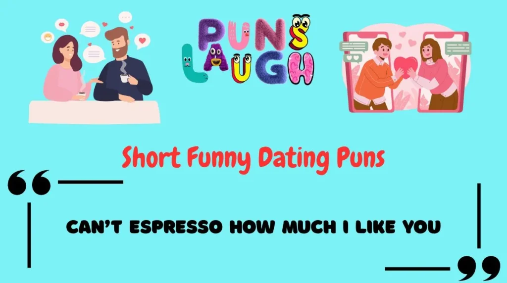 Short Funny Dating Puns
