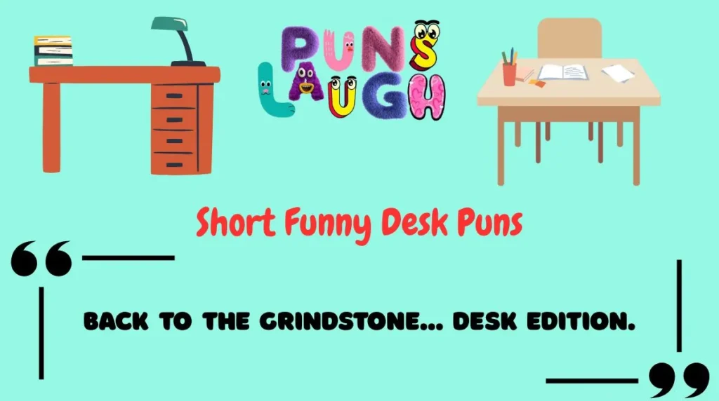Short Funny Desk Puns