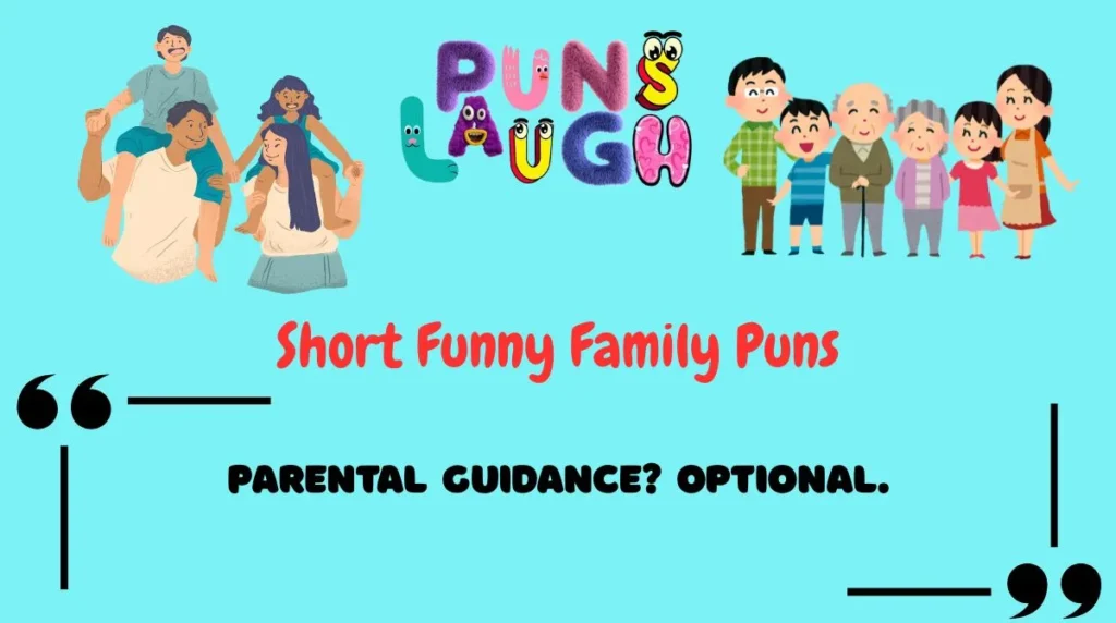 Short Funny Family Puns