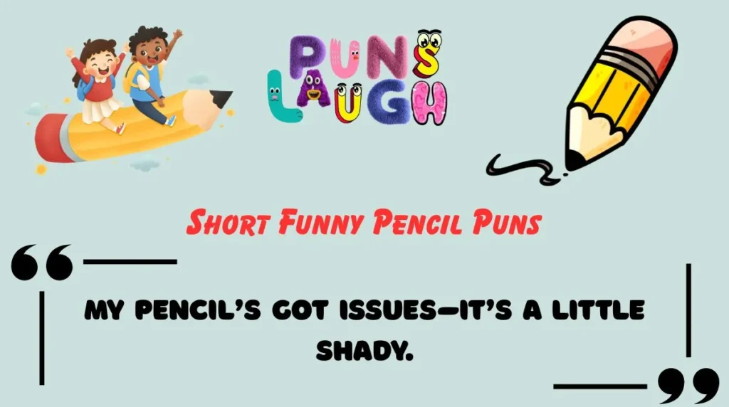 Short Funny Pencil Puns