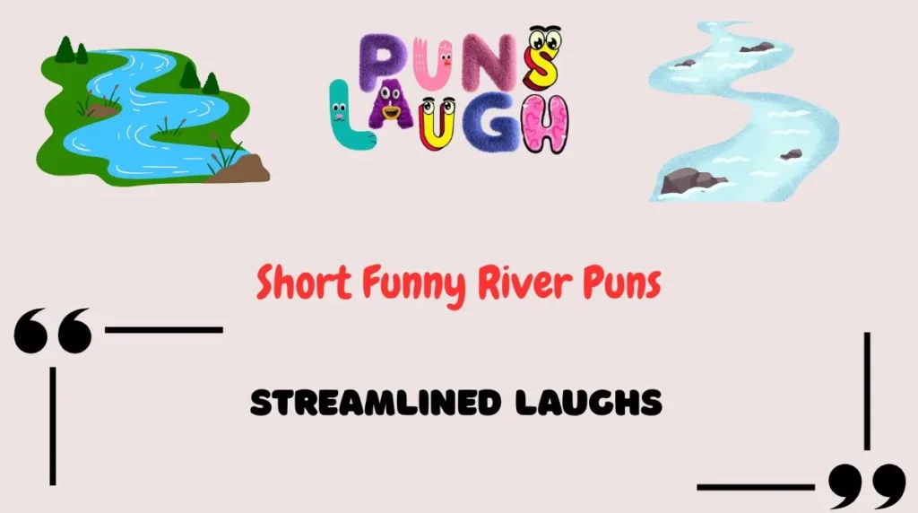 Short Funny River Puns