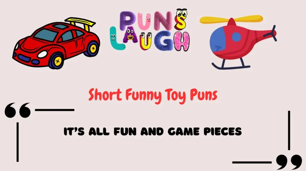 Short Funny Toy Puns
