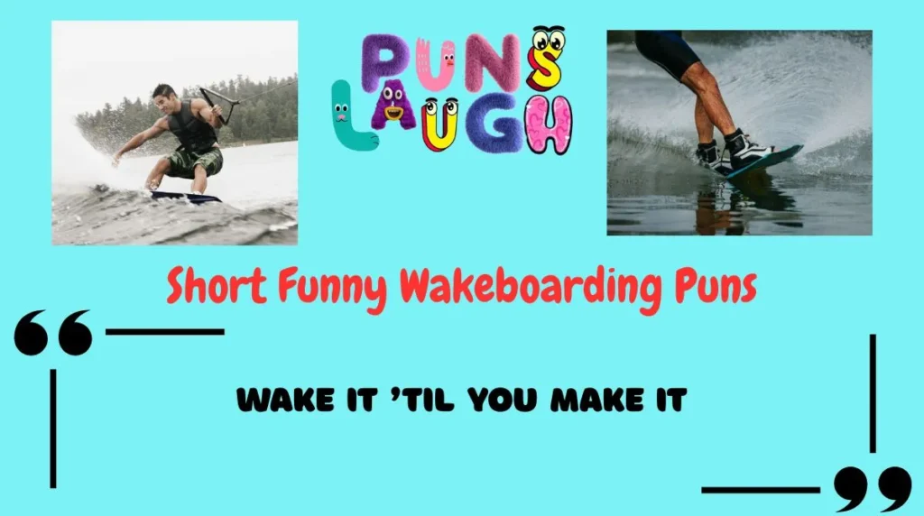 Short Funny Wakeboarding Puns