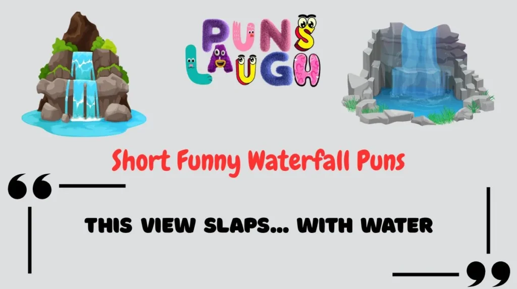 Short Funny Waterfall Puns