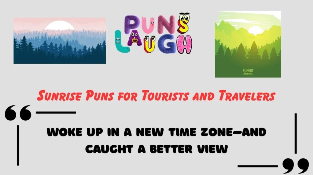 Sunrise Puns for Tourists and Travelers
