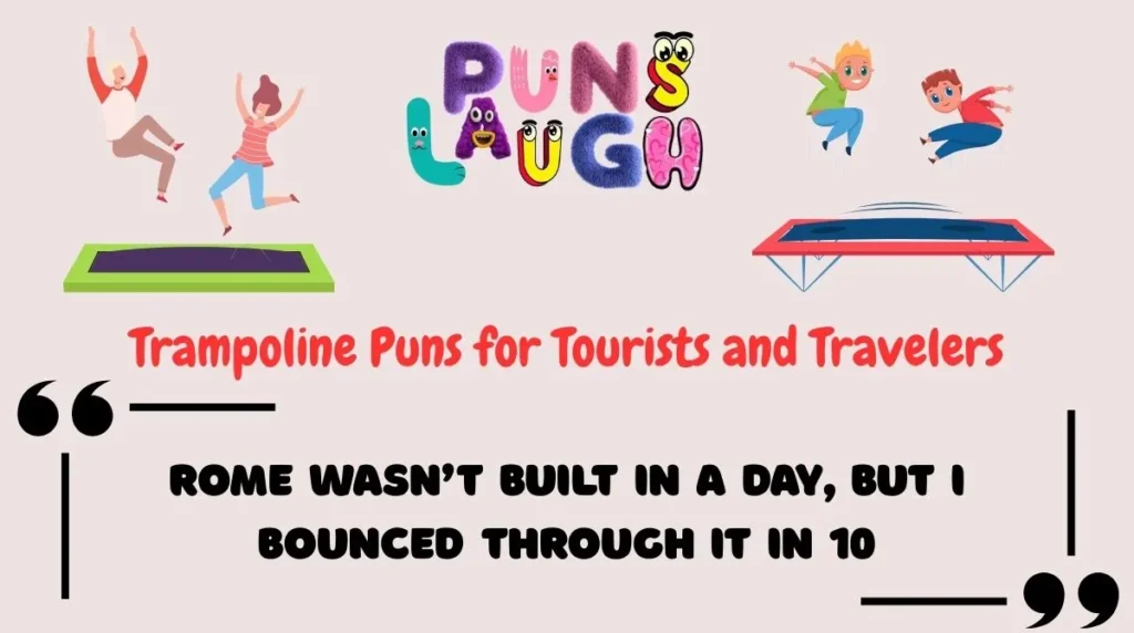 Trampoline Puns for Tourists and Travelers
