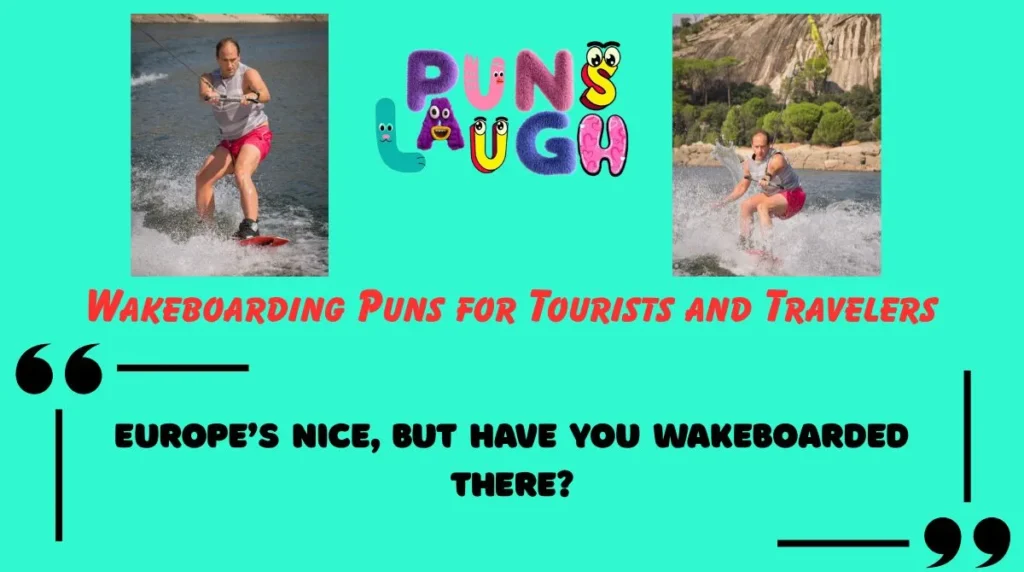 Wakeboarding Puns for Tourists and Travelers