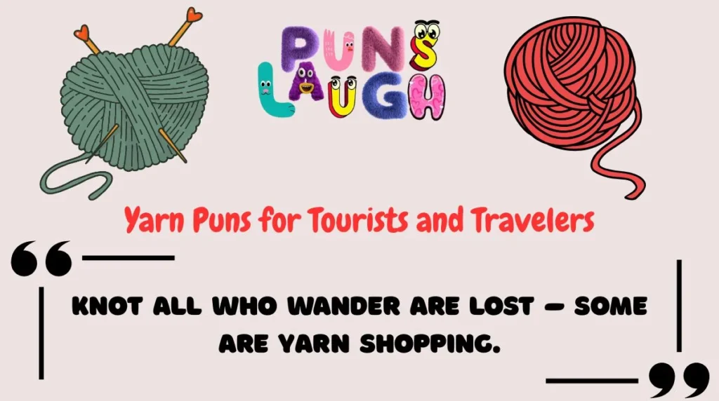 Yarn Puns for Tourists and Travelers