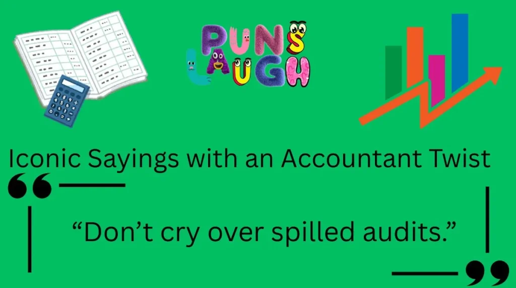 Iconic Sayings with an Accountant Twist