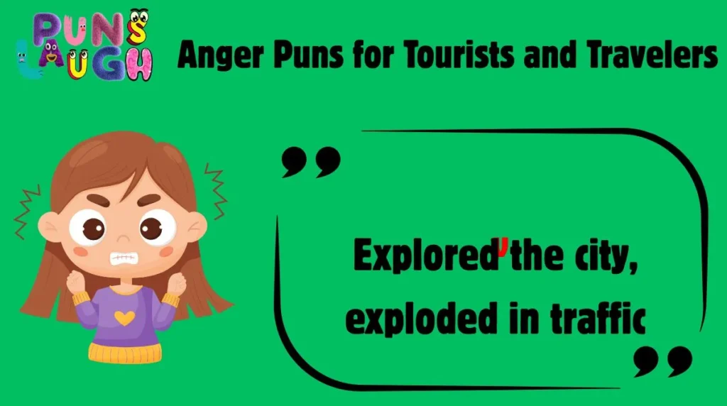 Anger Puns for Tourists and Travelers