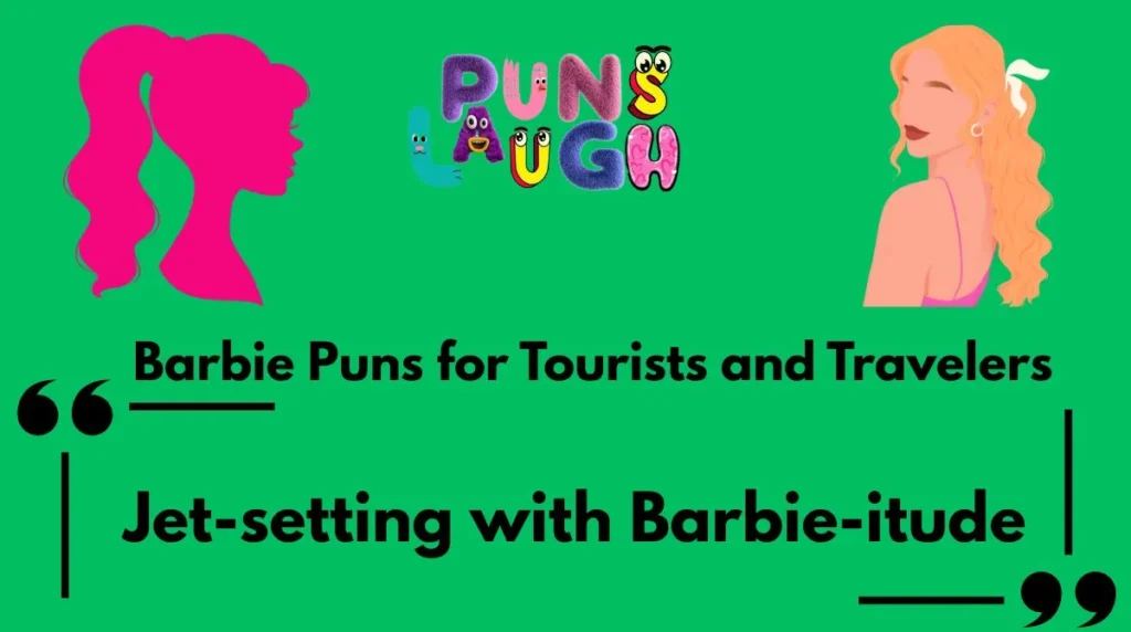 Barbie Puns for Tourists and Travelers