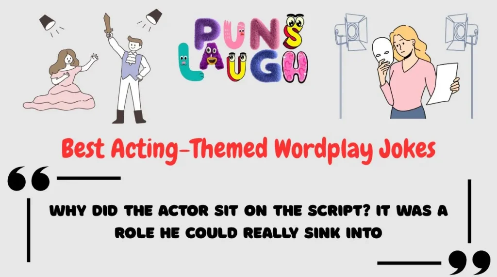Best Acting-Themed Wordplay Jokes