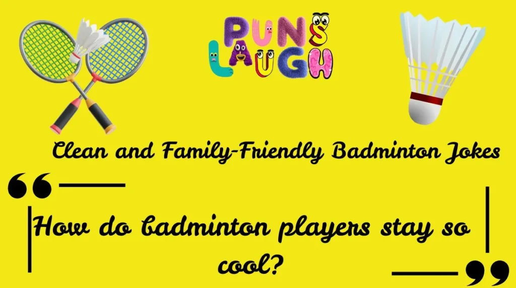 Clean and Family-Friendly Badminton Jokes