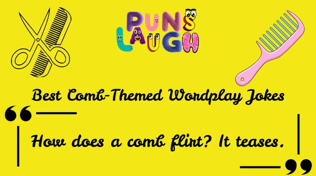 Best Comb-Themed Wordplay Jokes 